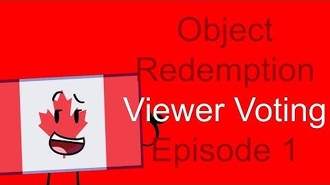 Object Redemption Viewer Voting Episode 1