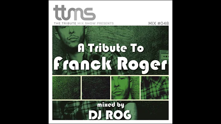 049 - A Tribute To Franck Roger - mixed by DJ ROG