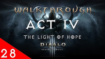 Diablo III Ultimate Evil Edition The Light Of Hope Gameplay Walkthrough (Act 4 - Part 28)
