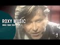 Capture de la vidéo Roxy Music - More Than This (From "The Story Of Roxy Music")