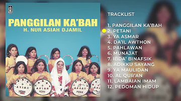 H. Nur Asiah Djamil - ALBUM Panggilan Ka'bah | Audio HQ
