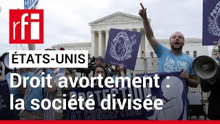 Retrait du droit à l'avortement aux États-Unis • RFI