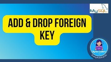 Add & Drop Foreign Key in MySQL | ALTER TABLE Tutorial