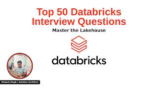 Top 50 Databricks Interview Questions & Answers — PySpark, Delta Lake & Spark SQL Explained
