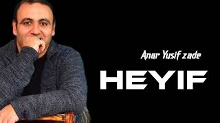 Anar Yusifzade - Heyif 2022 | Yeni Mahni