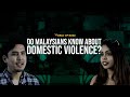 Do Malaysians Know About Domestic Violence?