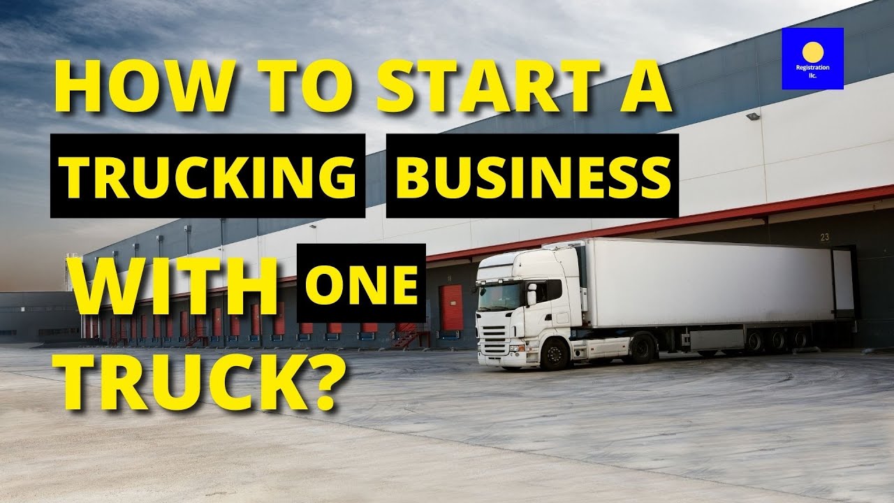 How to Start a Trucking Business With 1 Truck 🚚 💵 - YouTube