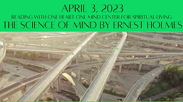 April 3, 2023 The Science of Mind by Ernest Holmes
