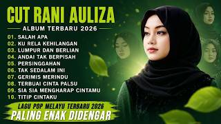 CUT RANI  - LUMPUR DAN BERLIAN - SALAH APA || FULL ALBUM POP MELAYU 2026