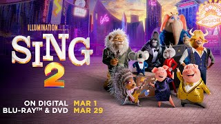 Sing 2 | Yours to Own on Digital Now \& 3\/29 On Blu-ray \& DVD