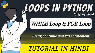 Loops in Python | While Loop | For Loop | Python Tutorial in Hindi