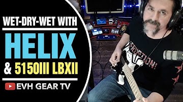 Live Jam Wet Dry Wet Line 6 Helix & EVH 5150III LBXII