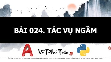 BÀI 024. PYAUTOCAD - TÁC VỤ NGẦM