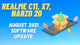 Realme C11, X7 and Narzo 20 August 2021 Software Update | Changelog Details 