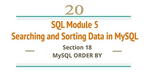 Section 20 : MySQL - Sorting Data using ORDER BY