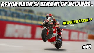 MotoGP™24❗AKSI COME BACK LUAR BIASA SI VEDA🔥RECOR BARU -NEW THE KING OF ASSEN😱#49 MotoGP23 Tv Replay