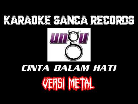 KARAOKE SANCA RECORDS - CINTA DALAM HATI ( VERSI METAL)