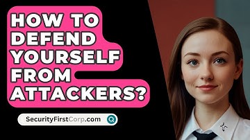 How To Defend Yourself From Attackers? - SecurityFirstCorp.com
