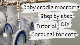 Baby cradle tutorial / crib carousel macrame tutorial DIY gondola / how to make?