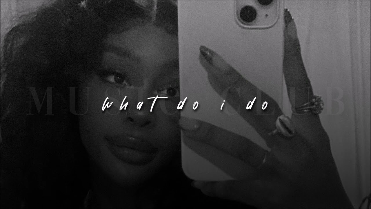 SZA, What Do I Do | slowed + reverb |