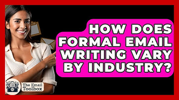 How Does Formal Email Writing Vary By Industry? - TheEmailToolbox.com