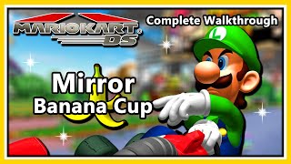 Mario Kart DS - Complete Walkthrough | Mirror Banana Cup