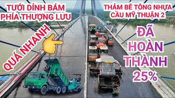 Quá đẹp! Cầu Mỹ Thuận 2 đã hoàn thành 25% thảm bê tông nhựa, tiếp tục tưới dính bám phía thượng lưu