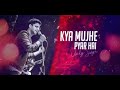 Kya Mujhe Pyar Hai | Unplugged Cover | Vicky Singh | KK Mp3 Song
