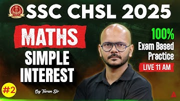 SSC CHSL 2025 | SSC CHSL 2025 Maths Classes | Simple Interest Part 2 | Maths By Tarun Sir