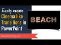 Create PowerPoint Transitions Cinema Style (With Videos)