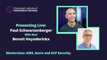 Masterclass: AWS, Azure and GCP Security with Paul Schwarzenberger. Hosted by Benoit Heynderickx