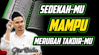 Sedekahmu Mdanu Merubah Takdirmugus Baha