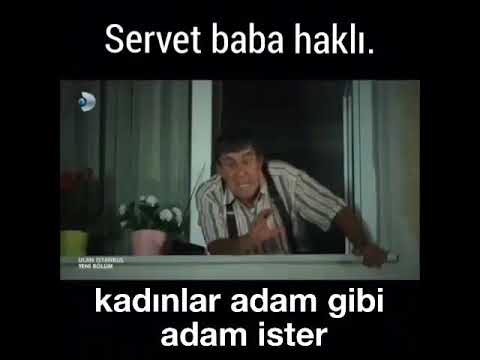 Kadınlar adam gibi adam ister ( SERVET BABA )