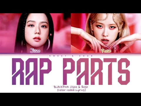 BLACKPINK Jisoo & Rosé - RAP PARTS [2022 UPDATE] (Color Coded Lyrics)