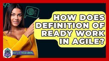 How Does Definition Of Ready Work In Agile? - Next LVL Programming