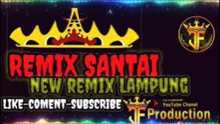 REMIX SANTAI NEW REMIX LAMPUNG 2025
