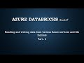 Reading and writing data from various Azure services and file formats Part - 3