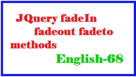 JQuery fadeIn fadeout fadeto methods in English-68-vlr training