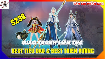 VLTKM - S238 - Giao tranh liên tục - Best Tiêu Dao & và Best Thiên Vương | 533 | Thiên Nhai TV