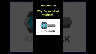 Why Do We Need Keycloak?