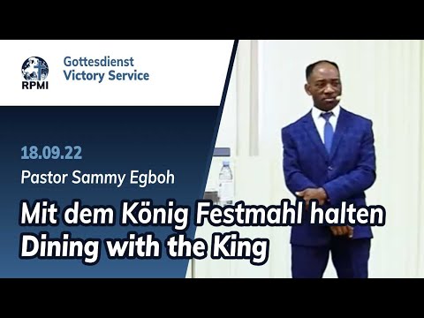 „Mit dem König Festmahl halten“ - RPMI-Gottesdienst - 18.09.2022 - Pastor Sammy Egboh