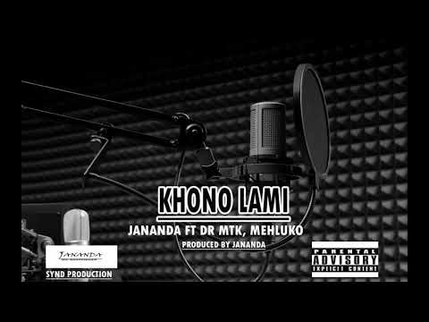 Jananda Ft Dr Mtk Mehluko Khono Lami