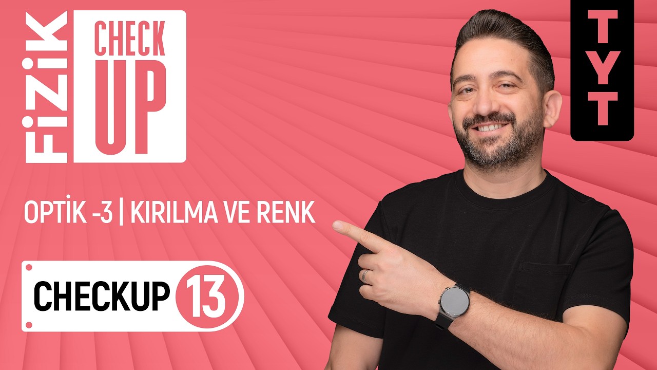 Işığın kırılması ve renkler | TYT fizik tekrarı | checkup 13. ders