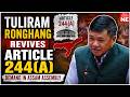 Tuliram Ronghang revives Article 244(A) demand in Assam Assembly