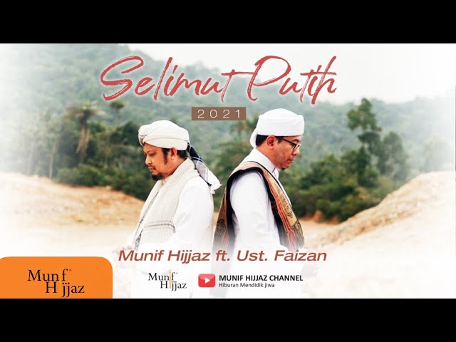 Selimut Putih 2021 (4K Official Music Video) ~ Munif Hijjaz ft Ust Faizan class=