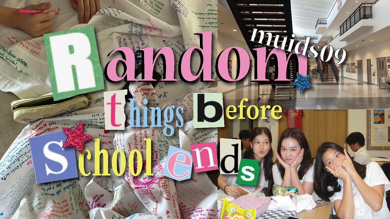 Random things I did before school ends (muids 09) - YouTube