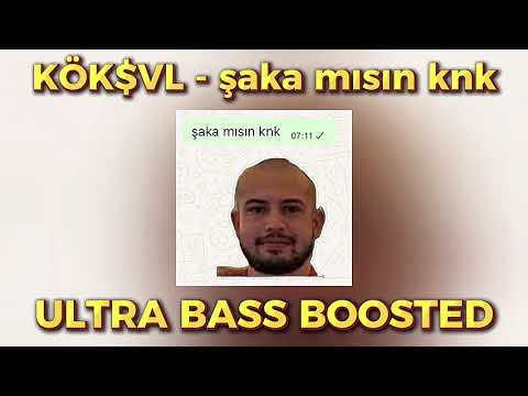 KÖK$VL - Are you kidding me, bro? Ultra Bass Boosted