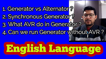 Generator vs Alternator ? Synchronous Generator ? AVR purpose in Generator ? English Language