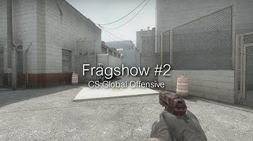 [CS;GO] Fragshow #2 // DEMOS IN DESC.