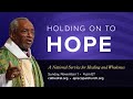 November 1, 2020:  Holding onto Hope: A National Service for Healing and Wholeness